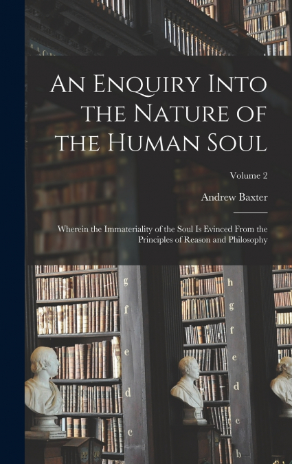 An Enquiry Into the Nature of the Human Soul