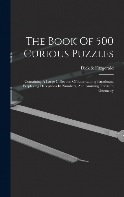 The Book Of 500 Curious Puzzles