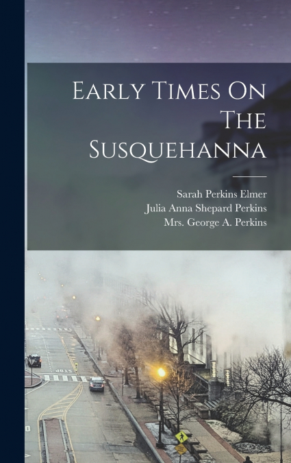 Early Times On The Susquehanna