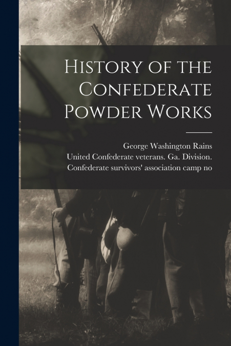 History of the Confederate Powder Works