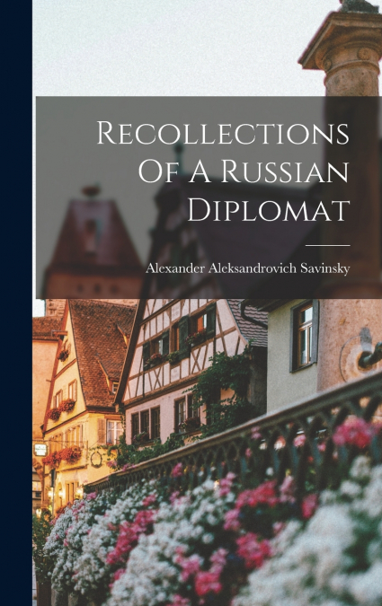 Recollections Of A Russian Diplomat