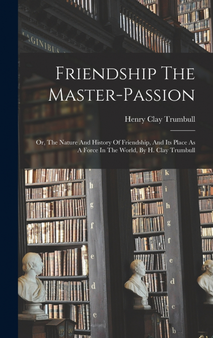 Friendship The Master-passion
