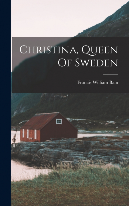 Christina, Queen Of Sweden