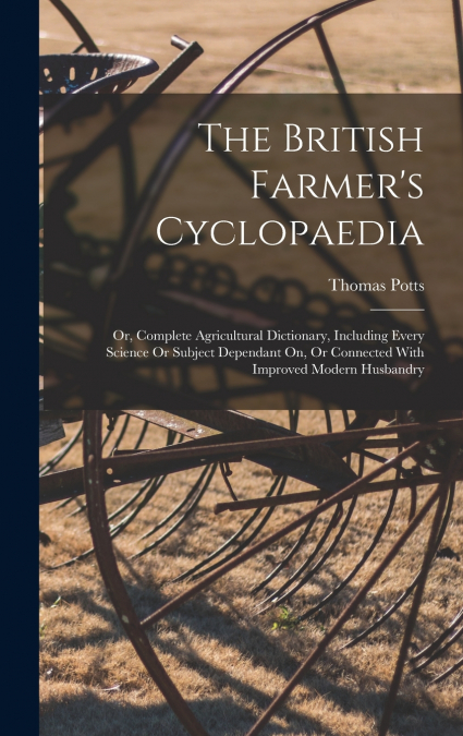 The British Farmer’s Cyclopaedia