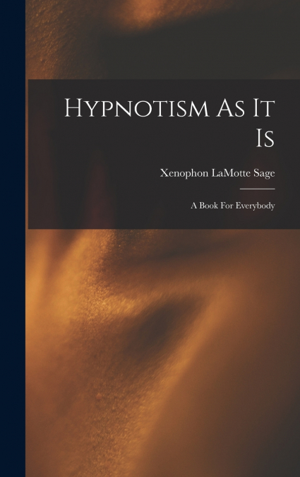 Hypnotism As It Is
