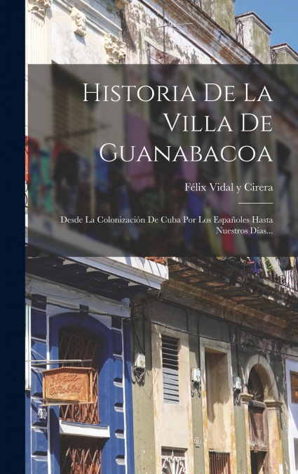 Historia De La Villa De Guanabacoa