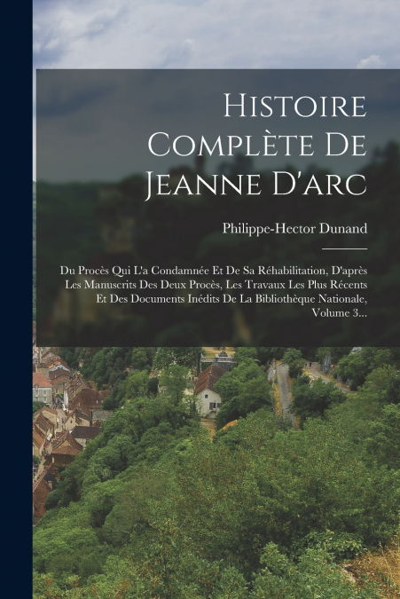 Histoire Complète De Jeanne D’arc