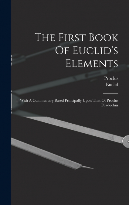 The First Book Of Euclid’s Elements
