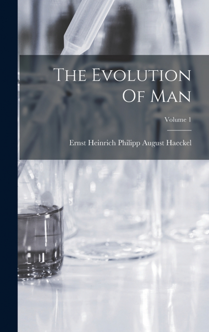 The Evolution Of Man; Volume 1