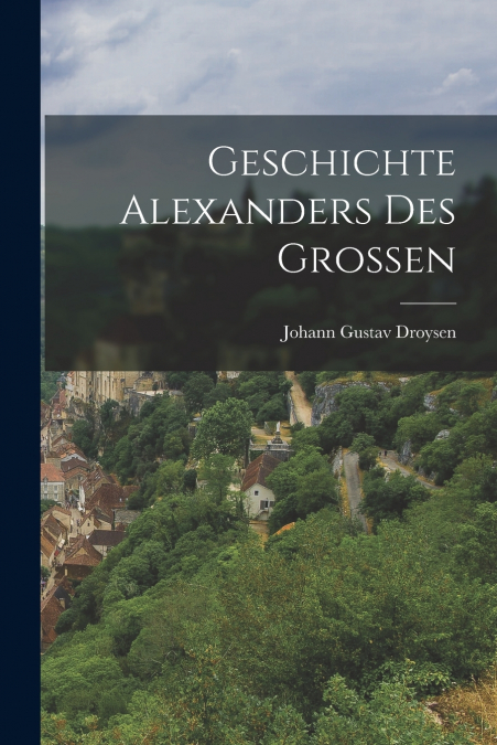 Geschichte Alexanders Des Großen