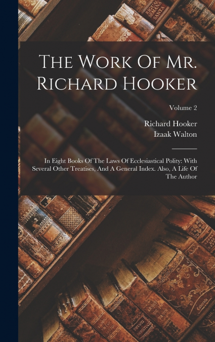 The Work Of Mr. Richard Hooker