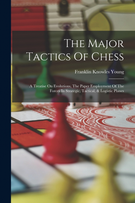 The Major Tactics Of Chess