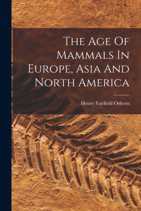 The Age Of Mammals In Europe, Asia And North America