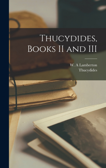 Thucydides, books II and III