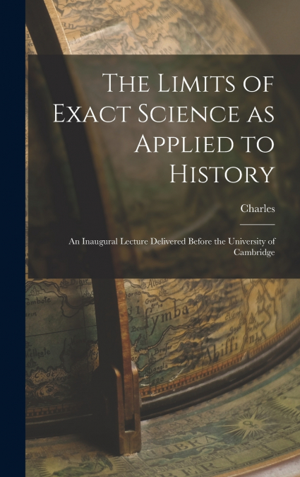 The Limits of Exact Science as Applied to History