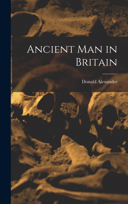 Ancient Man in Britain
