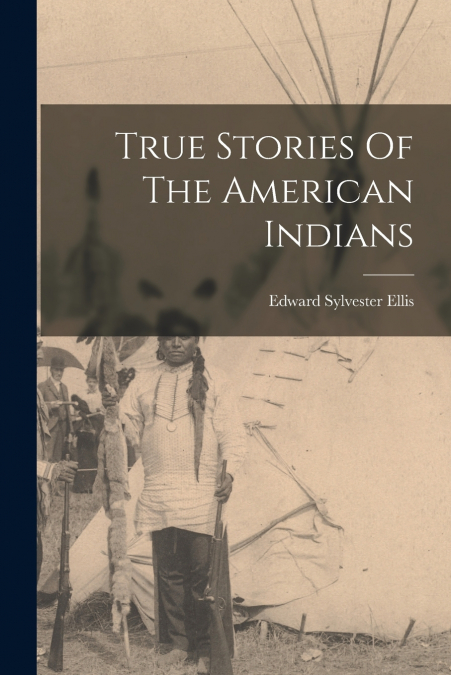 True Stories Of The American Indians