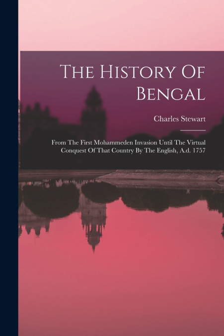 The History Of Bengal