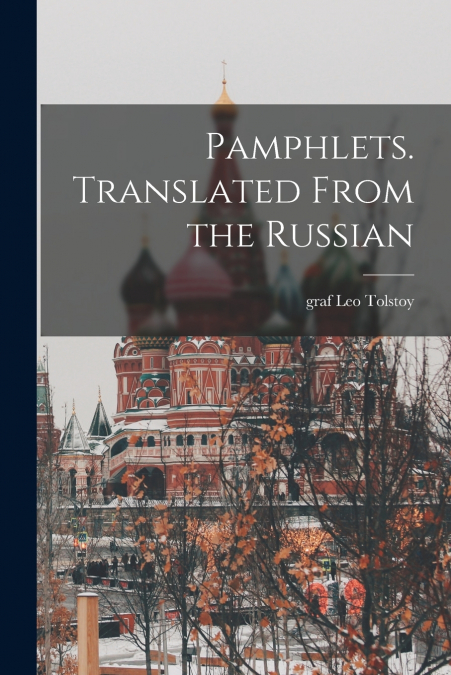 Pamphlets. Translated From the Russian
