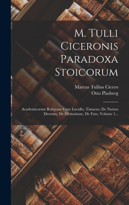 M. Tulli Ciceronis Paradoxa Stoicorum