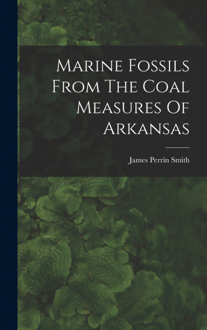 Marine Fossils From The Coal Measures Of Arkansas