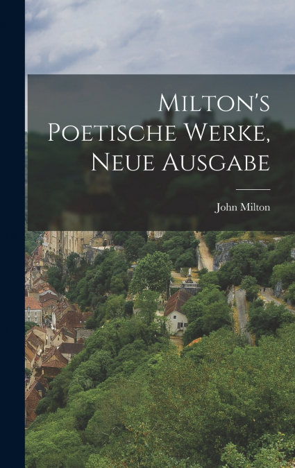 Milton’s poetische Werke, Neue Ausgabe