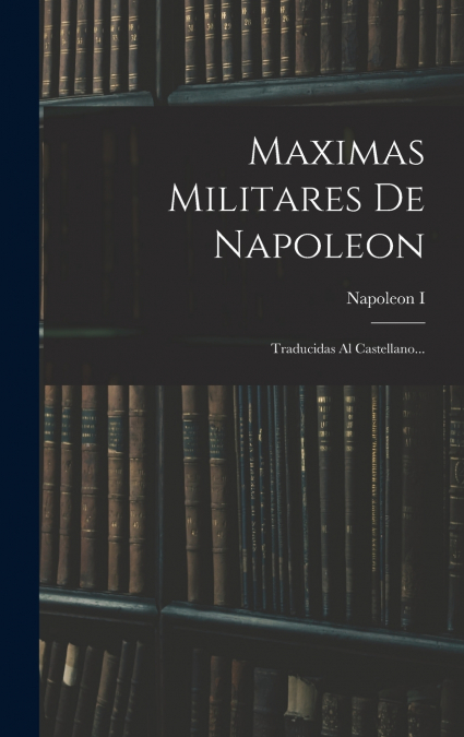Maximas Militares De Napoleon
