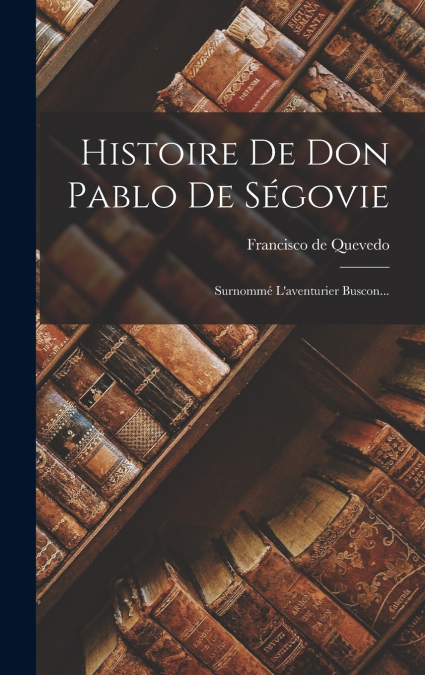 Histoire De Don Pablo De Ségovie