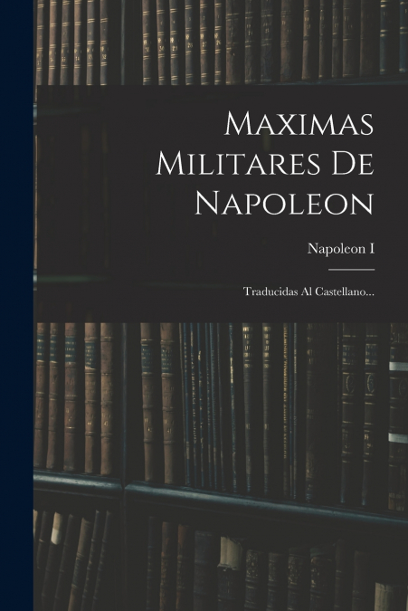 Maximas Militares De Napoleon