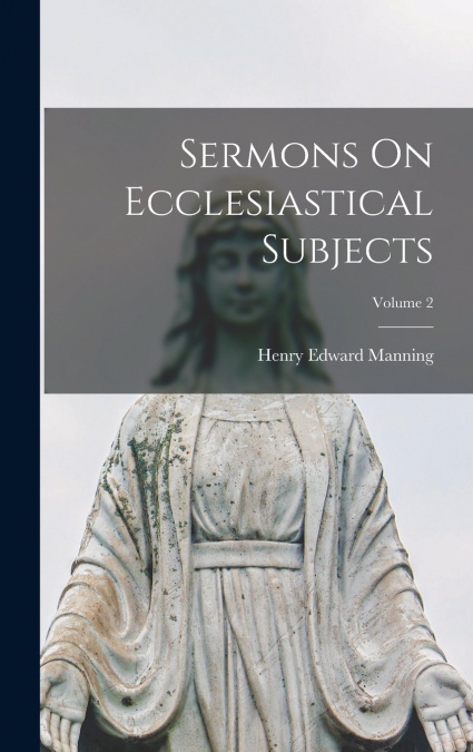 Sermons On Ecclesiastical Subjects; Volume 2