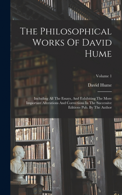 The Philosophical Works Of David Hume