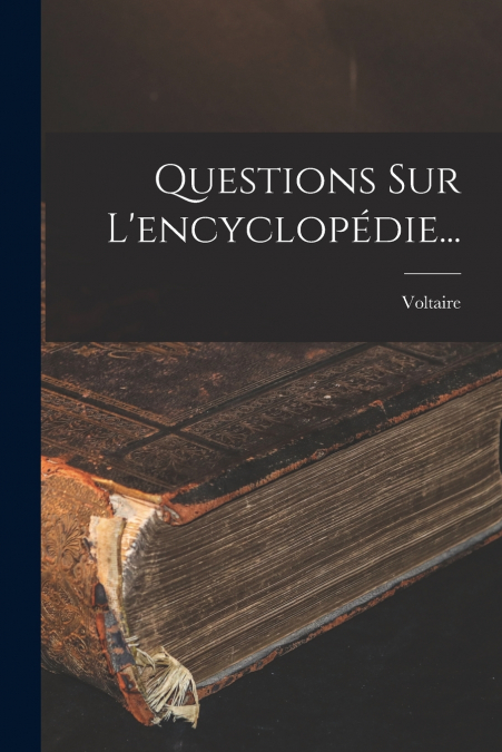 Questions Sur L’encyclopédie...