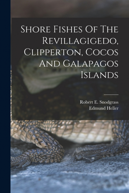 Shore Fishes Of The Revillagigedo, Clipperton, Cocos And Galapagos Islands