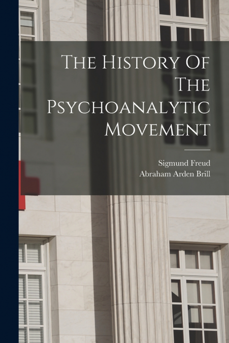The History Of The Psychoanalytic Movement