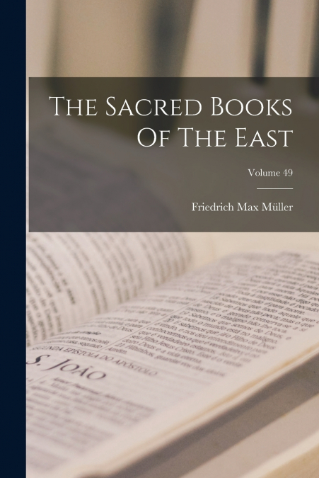 The Sacred Books Of The East; Volume 49