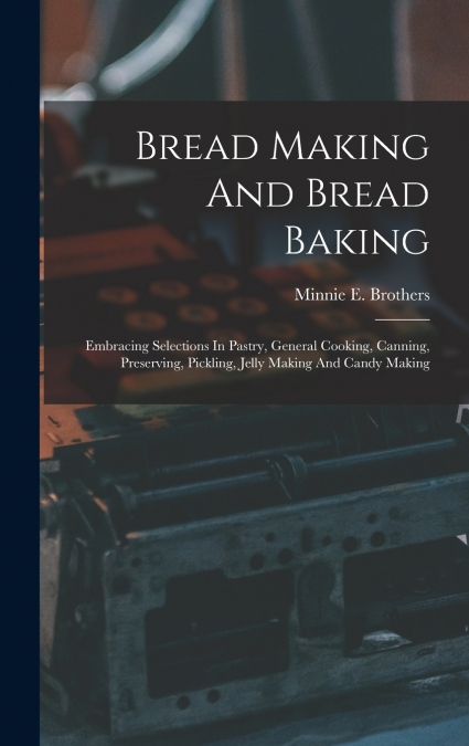 Bread Making And Bread Baking