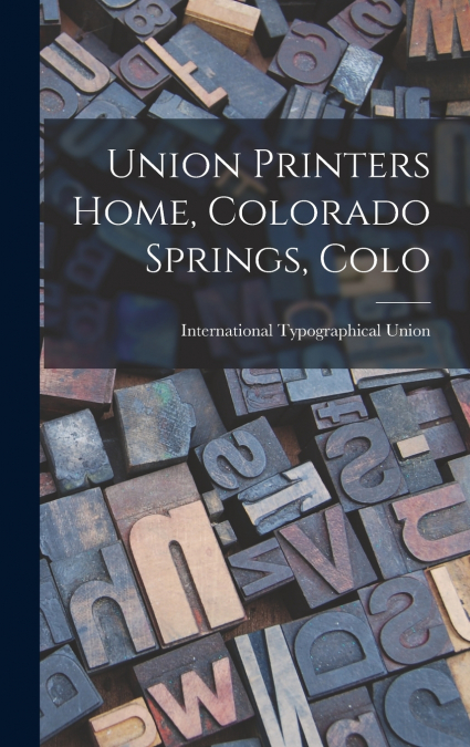 Union Printers Home, Colorado Springs, Colo