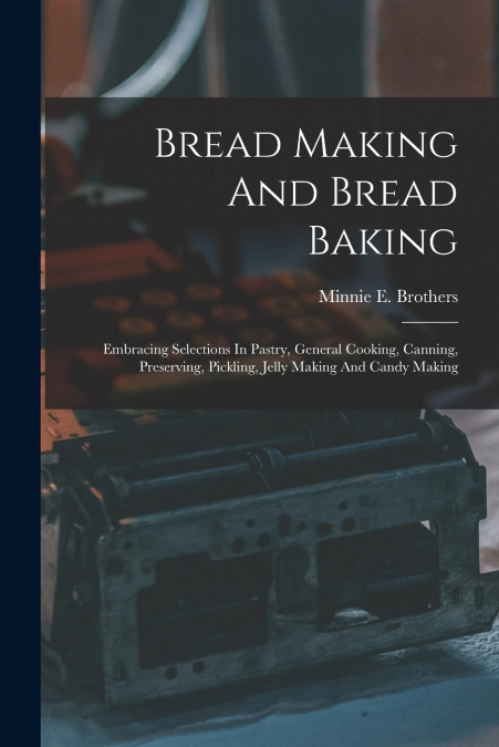 Bread Making And Bread Baking