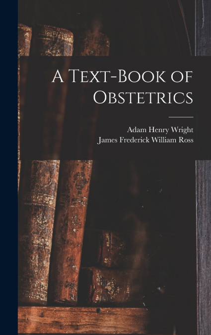 A Text-book of Obstetrics