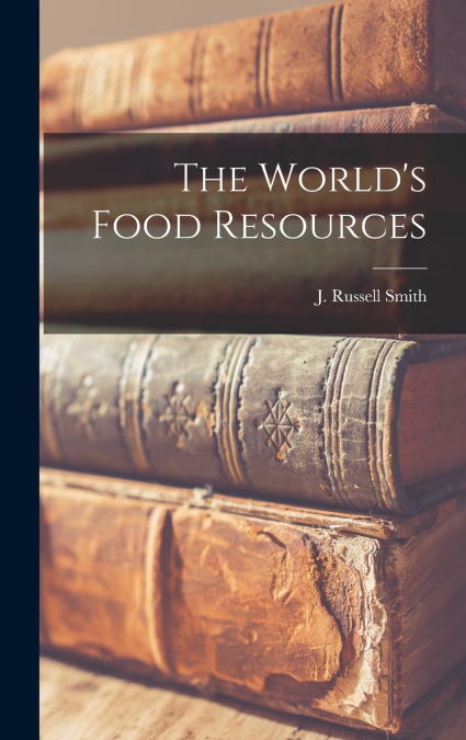 The World’s Food Resources