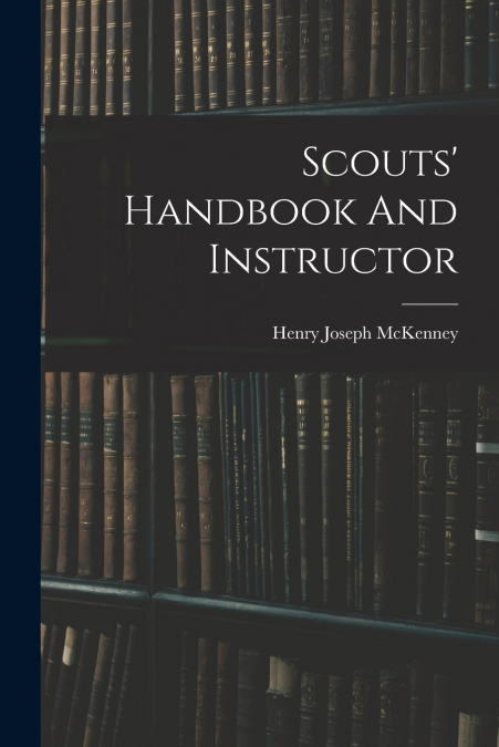 Scouts’ Handbook And Instructor
