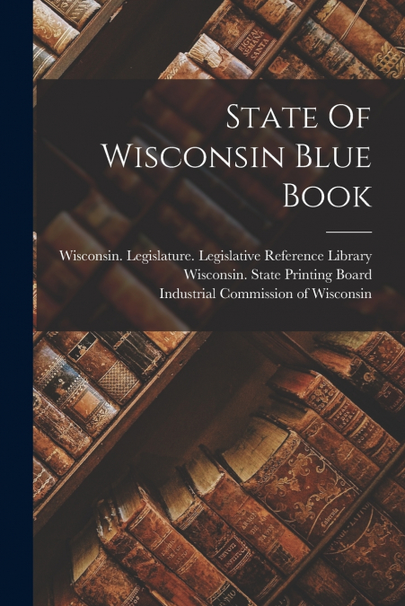 State Of Wisconsin Blue Book