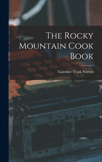 The Rocky Mountain Cook Book