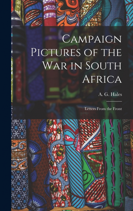 Campaign Pictures of the War in South Africa