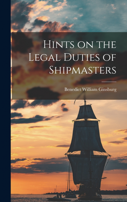 Hints on the Legal Duties of Shipmasters