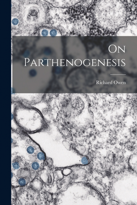 On Parthenogenesis