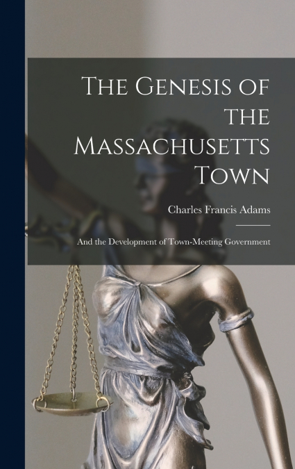 The Genesis of the Massachusetts Town