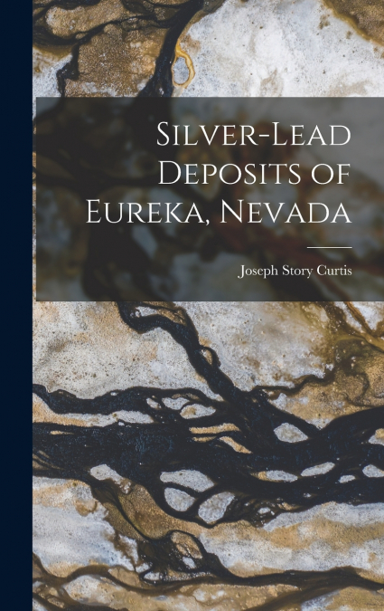Silver-Lead Deposits of Eureka, Nevada