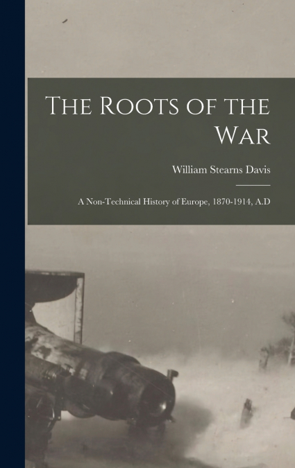 The Roots of the War