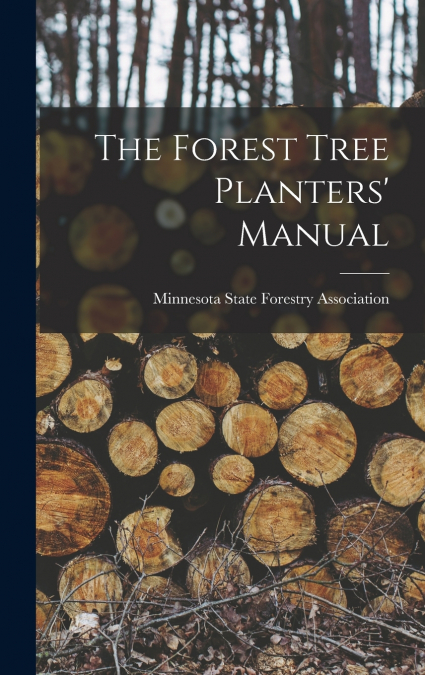 The Forest Tree Planters’ Manual